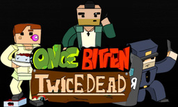 Once Bitten, Twice Dead!