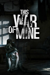 This War of Mine Stories: Father's Promise