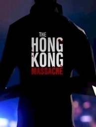 The Hong Kong Massacre