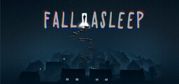 Fall Asleep (Overthrown Interactive)