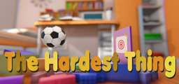 The Hardest Thing Ever