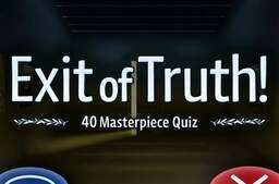 Exit of Truth! 40 Masterpiece Quiz