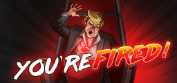 You're Fired!