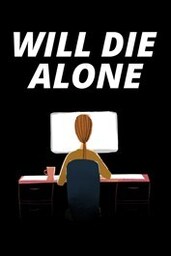 Will Die Alone