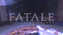 Fatale: Exploring Salome