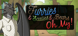 Furries &amp; Scalies &amp; Bears OH MY!