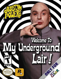 Austin Powers: Welcome to my Underground Lair!