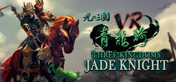 Three Kingdoms VR: Jade Knight
