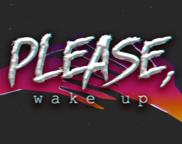 Please Wake Up