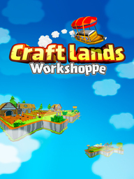 Craftlands Workshoppe - Third Person Resource Management and Trading RPG