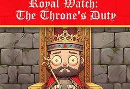 Royal Watch: The Throne's Duty