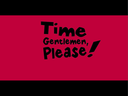 Time Gentlemen, Please!