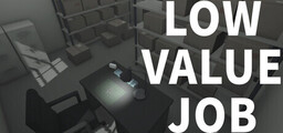 LOW VALUE JOB