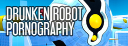 Drunken Robot Pornography